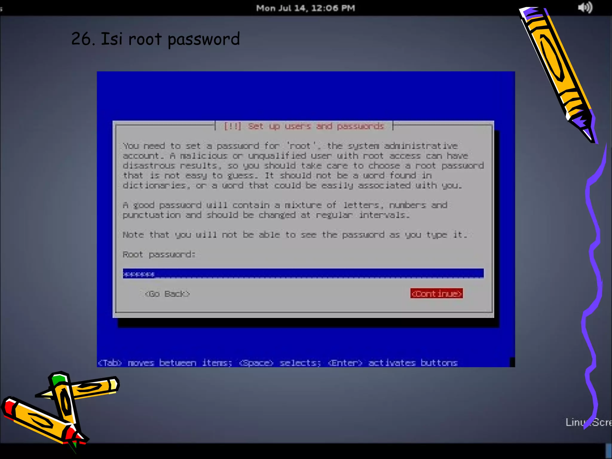 26. Isi root password 
 