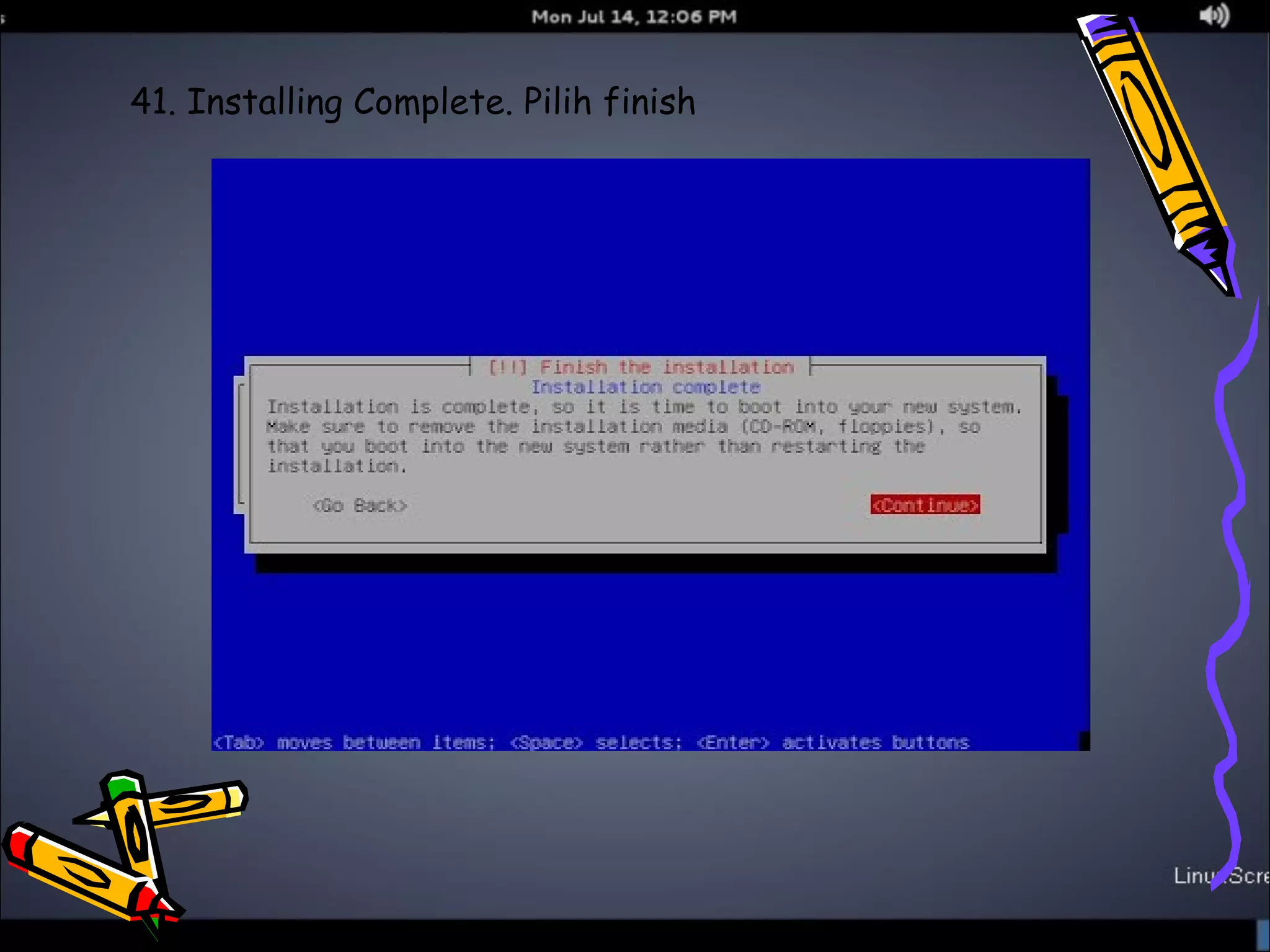 41. Installing Complete. Pilih finish 
 