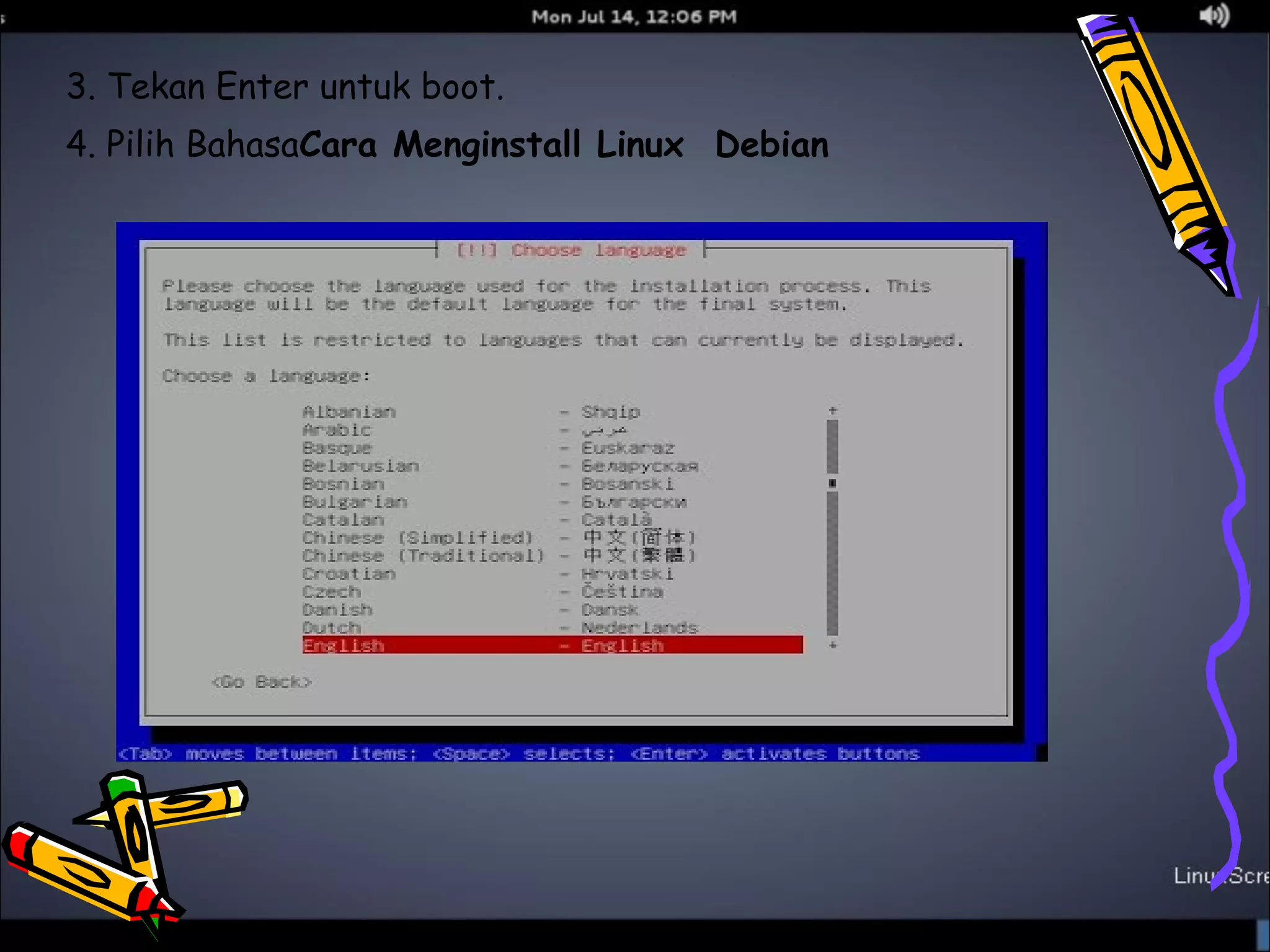 3. Tekan Enter untuk boot. 
4. Pilih BahasaCara Menginstall Linux Debian 
 
