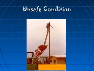 Unsafe ConditionUnsafe Condition
 