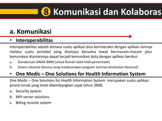 a. Komunikasi
• Interoperabilitas
Interoperabilitas adalah dimana suatu aplikasi bisa berinteraksi dengan aplikasi lainnya...