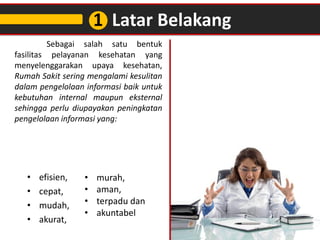 Sebagai salah satu bentuk
fasilitas pelayanan kesehatan yang
menyelenggarakan upaya kesehatan,
Rumah Sakit sering mengalam...