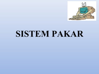 SISTEM PAKAR

 