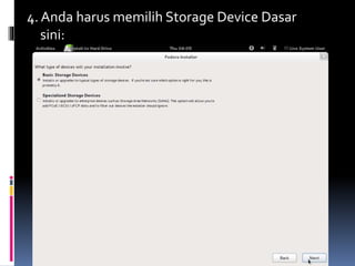 4. Anda harus memilih Storage Device Dasar 
sini: 
 