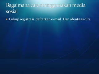  Cukup registrasi. daftarkan e-mail. Dan identitas diri.
 