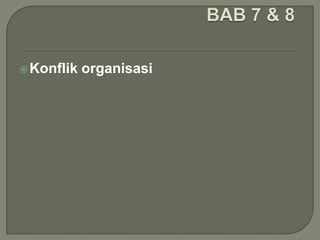  Konflik

organisasi

 