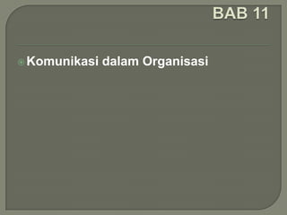  Komunikasi

dalam Organisasi

 