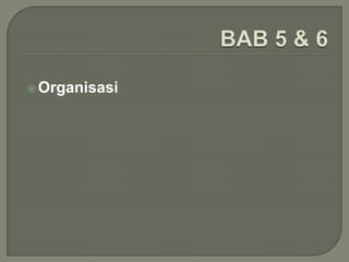  Organisasi

 