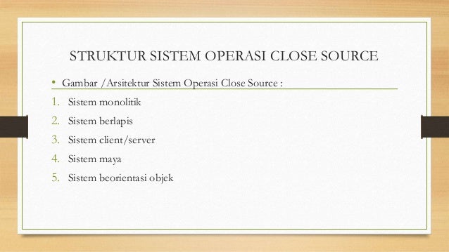 Struktur Sistem Operasi Closed Source
