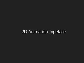 2D Animation Typeface
 
