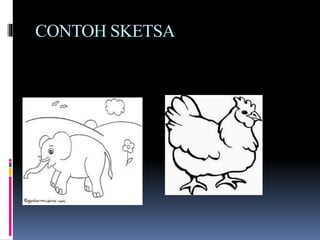 CONTOH SKETSA
 