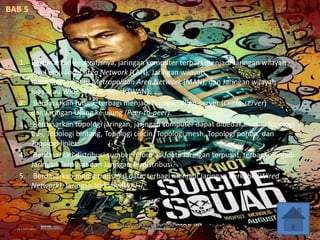 1. Berdasarkan geografisnya, jaringan komputer terbagi menjadi Jaringan wilayah
lokal atau Local Area Network (LAN), Jaringan wilayah
metropolitan atau Metropolitan Area Network (MAN), dan Jaringan wilayah
luas atau Wide Area Network (WAN).
2. Berdasarkan fungsi, terbagi menjadi Jaringan Klien-server (Client-server)
dan Jaringan Ujung ke ujung (Peer-to-peer).
3. Berdasarkan topologi jaringan, jaringan komputer dapat dibedakan atas:Topologi
bus, Topologi bintang, Topologi cincin, Topologi mesh, Topologi pohon, dan
Topologi linier
4. Berdasarkan distribusi sumber informasi/data Jaringan terpusat, terbagi menjadi
Jaringan Terpusat dan Jaringan Terdistribusi.
5. Berdasarkan media transmisi data, terbagi menjadi Jaringan Berkabel(Wired
Network), Jaringan Nirkabel(Wi-Fi),
 