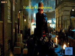 Standar Kompetensi
 