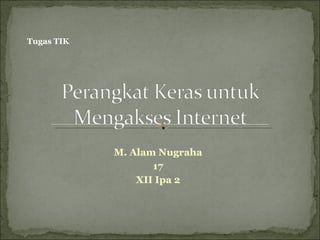 M. Alam Nugraha 17 XII Ipa 2 Tugas TIK 