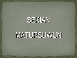 SEKIAN MATURSUWUN 