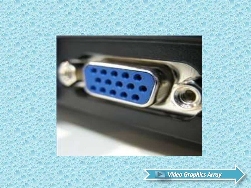 VGA - Video Graphics Array
