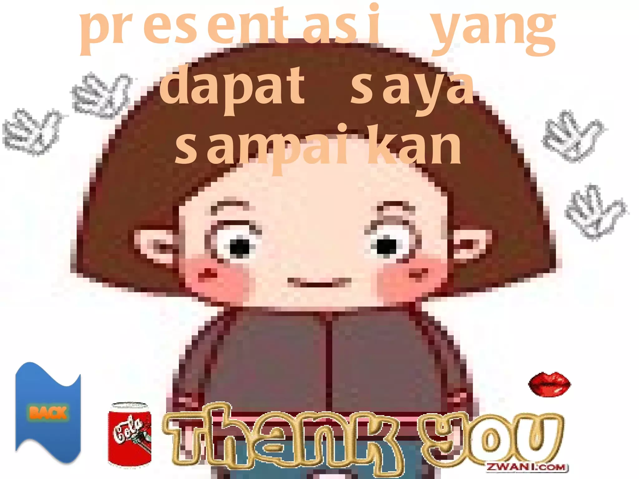 Demikian presentasi yang dapat saya sampaikan 