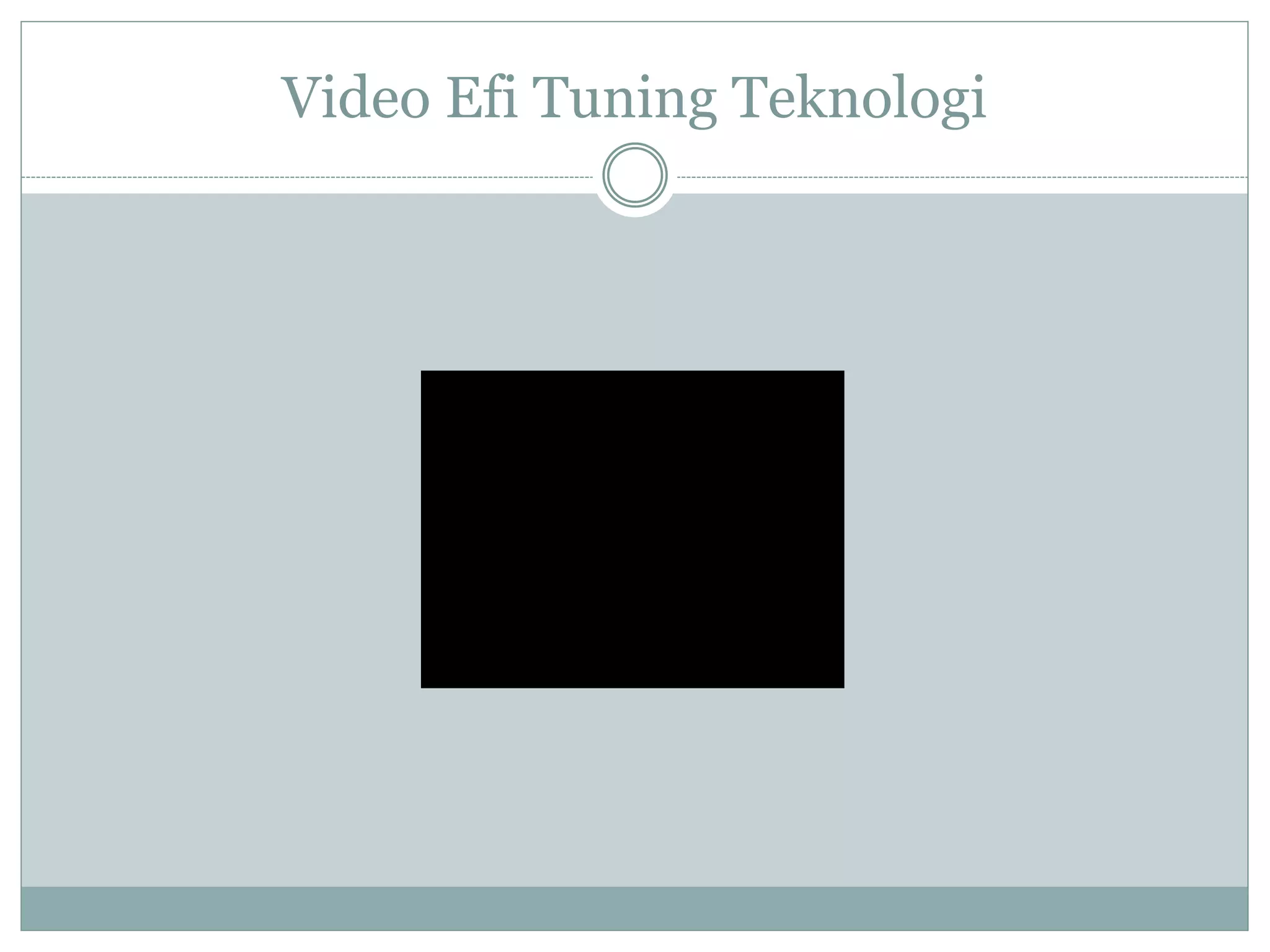 Video Efi Tuning Teknologi
 