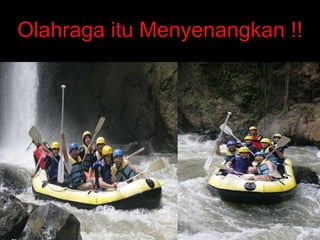 Olahraga itu Menyenangkan !! 