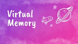 Virtual
Memory
1
 