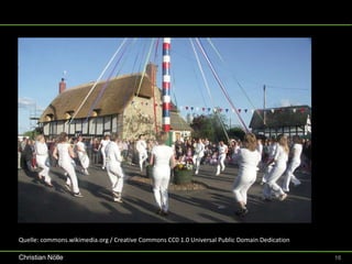 Ich distanziere mich von der nun
               folgenden Darsstellung:




Quelle: commons.wikimedia.org / Creative Commons CC0 1.0 Universal Public Domain Dedication

Christian Nölle                                                                               16
 