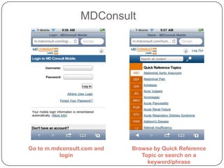 MDConsult




Go to m.mdconsult.com and   Browse by Quick Reference
          login                Topic or search on a
                                 keyword/phrase
 
