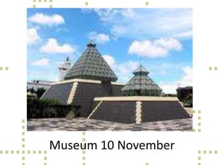 Museum 10 November
 