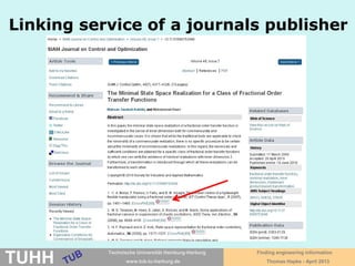 April 2016 University Library, Thomas Hapke
Looking for books
http://www.ubka.uni-karlsruhe.de/kvk.html
GVK - GBV Union Catalogue
http://gso.gbv.de/DB=2.1/LNG=EN/
http://www.worldcat.org/
Local library catalog,
e.g. from the TUHH library
https://katalog.tub.tuhh.de/?mylang=en
Regional Catalogue of Hamburg
http://gso.gbv.de/DB=2.91/LNG=EN/
http://books.google.com
http://beluga.hamburg
 