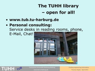 April 2016 University Library, Thomas Hapke
Orientation: Subject information
Process engineering @TUBHH
http://www.tub.tuhh.de/en/subject-information/process-and-chemical-engineering/
 