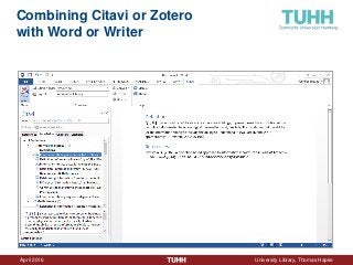 April 2016 University Library, Thomas Hapke
Combining Citavi or Zotero
with Word or Writer
 