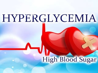 Hyperglycemia
 