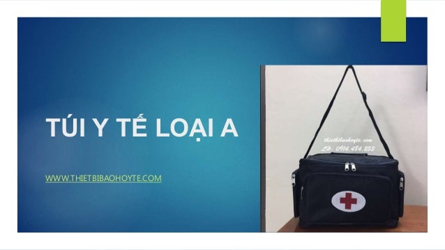 TÚI Y TẾ LOẠI A
WWW.THIETBIBAOHOYTE.COM
 