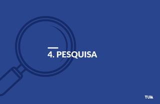 4. PESQUISA 
 