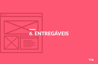 6. ENTREGÁVEIS 
 