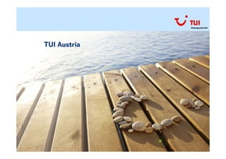 Aktiengesellschaft




TUI Austria
 