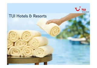 Aktiengesellschaft




TUI Hotels & Resorts
 