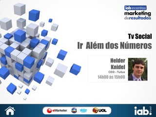 Tv Social

Ir Além dos Números
Helder
Knidel
CEO - Tuilux

14h00 às 15h00

SUA FOTO

 