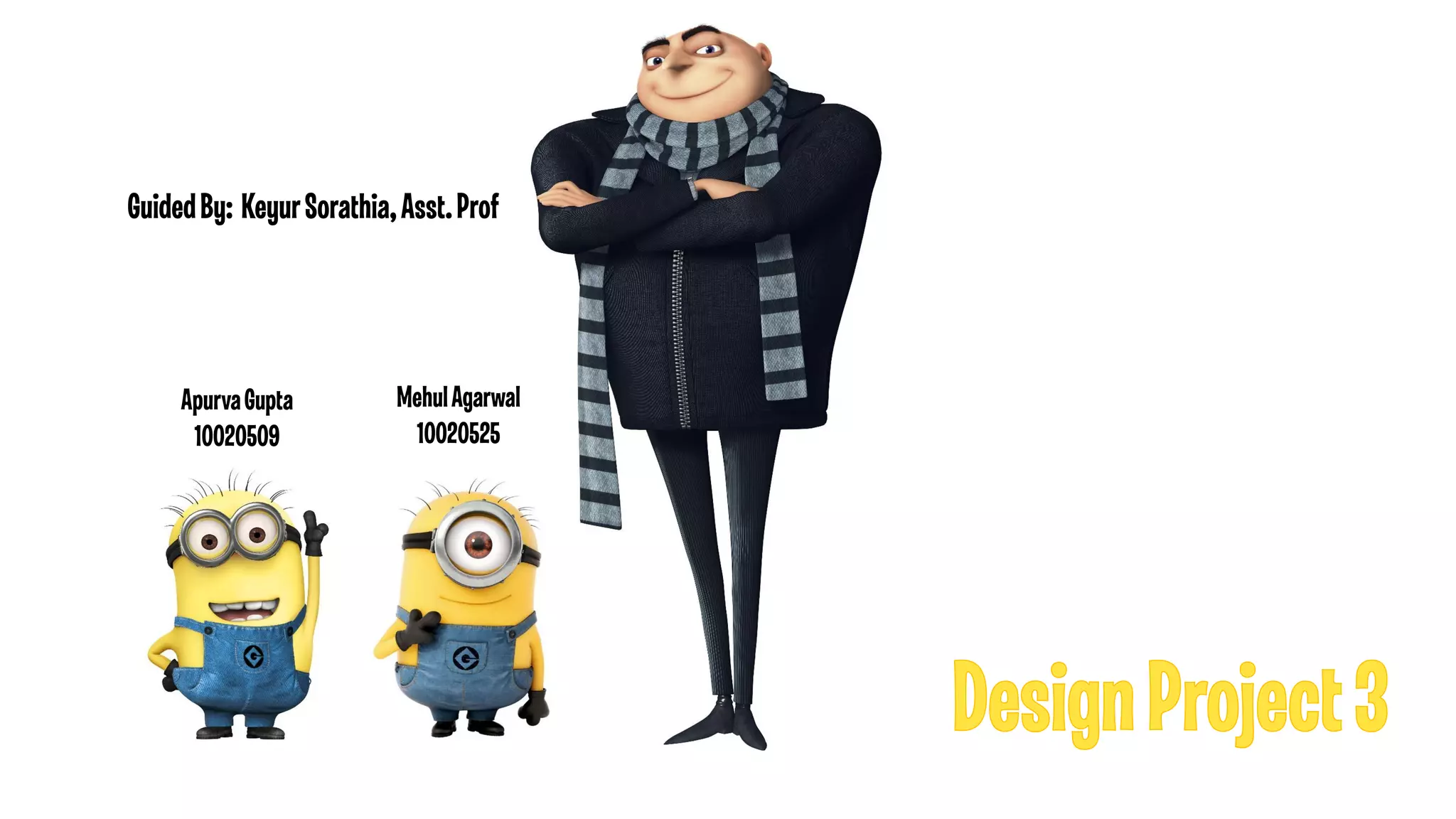 Guided By: Keyur Sorathia, Asst. Prof

Apurva Gupta
10020509

Mehul Agarwal
10020525

 