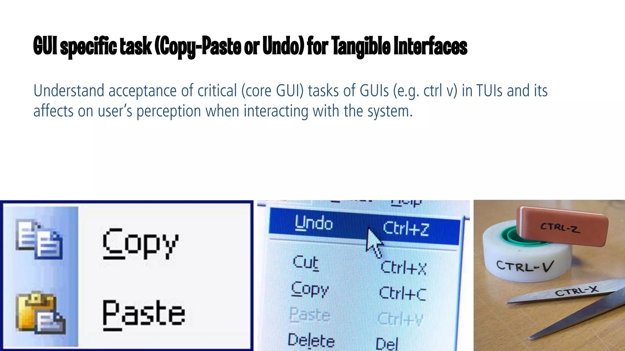 GUI specific task (Copy-Paste or Undo) for Tangible Interfaces

 