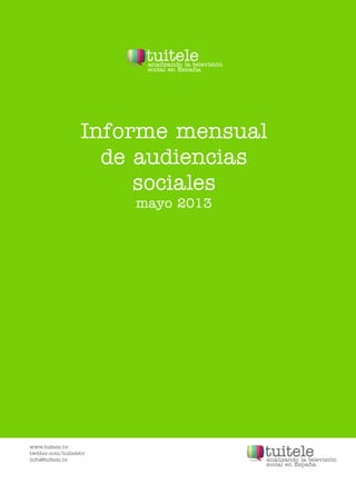 Informe mensual
de audiencias
sociales
mayo 2013
 