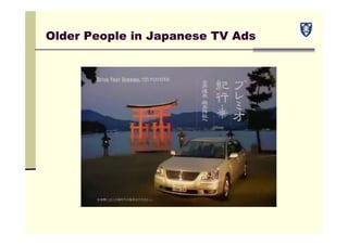 Older People in Japanese TV Ads
 