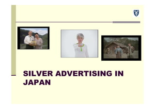 SILVER ADVERTISING IN
JAPAN
 