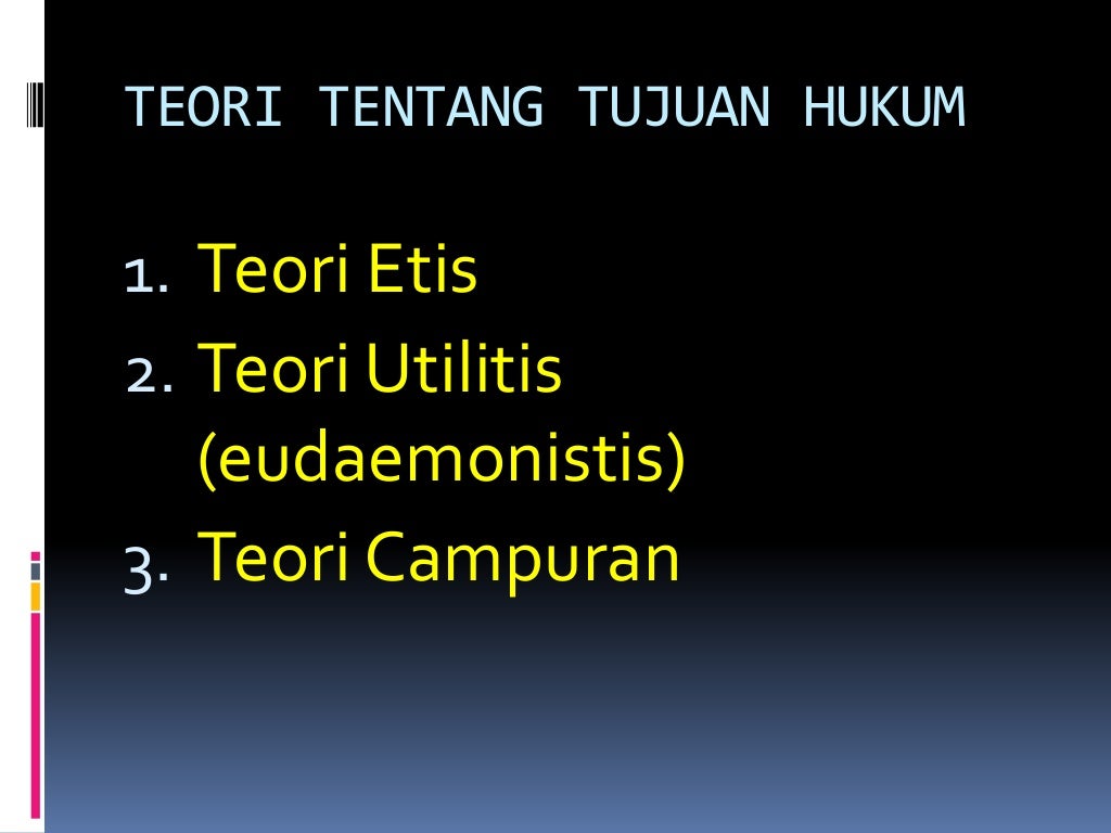 Tujuan, nilai dasar dan fungsi hukum
