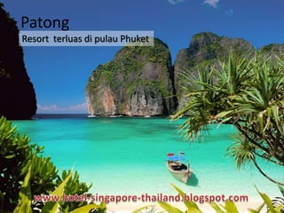 Patong
Resort terluas di pulau Phuket
 