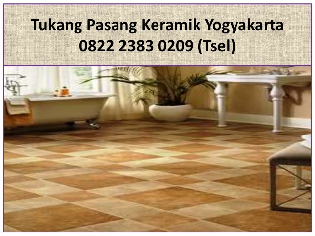 0822 2383 0209 TSel Tukang Pasang iKeramiki iYogyakartai 0822 2383 0209 TSel Tukang Pasang iKeramiki iYogyakartai