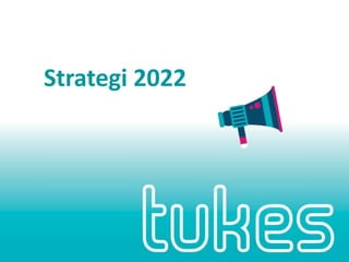 Strategi 2022
 