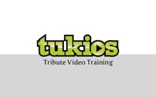 Tribute Video Training
 