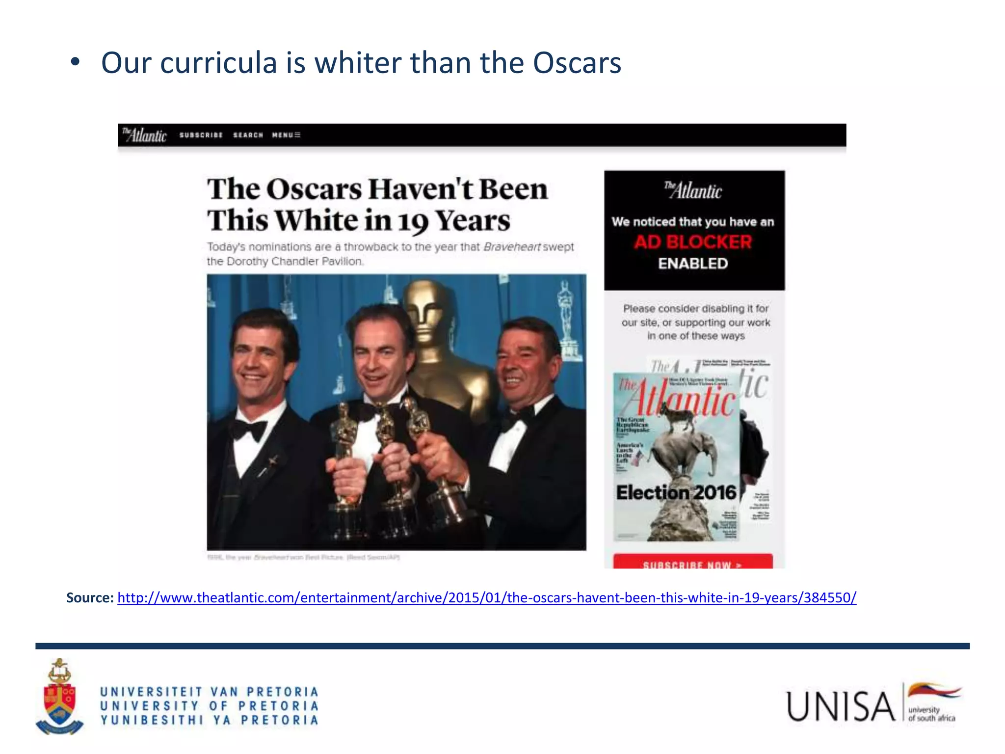 • Our curricula is whiter than the Oscars
Source: http://www.theatlantic.com/entertainment/archive/2015/01/the-oscars-havent-been-this-white-in-19-years/384550/
 