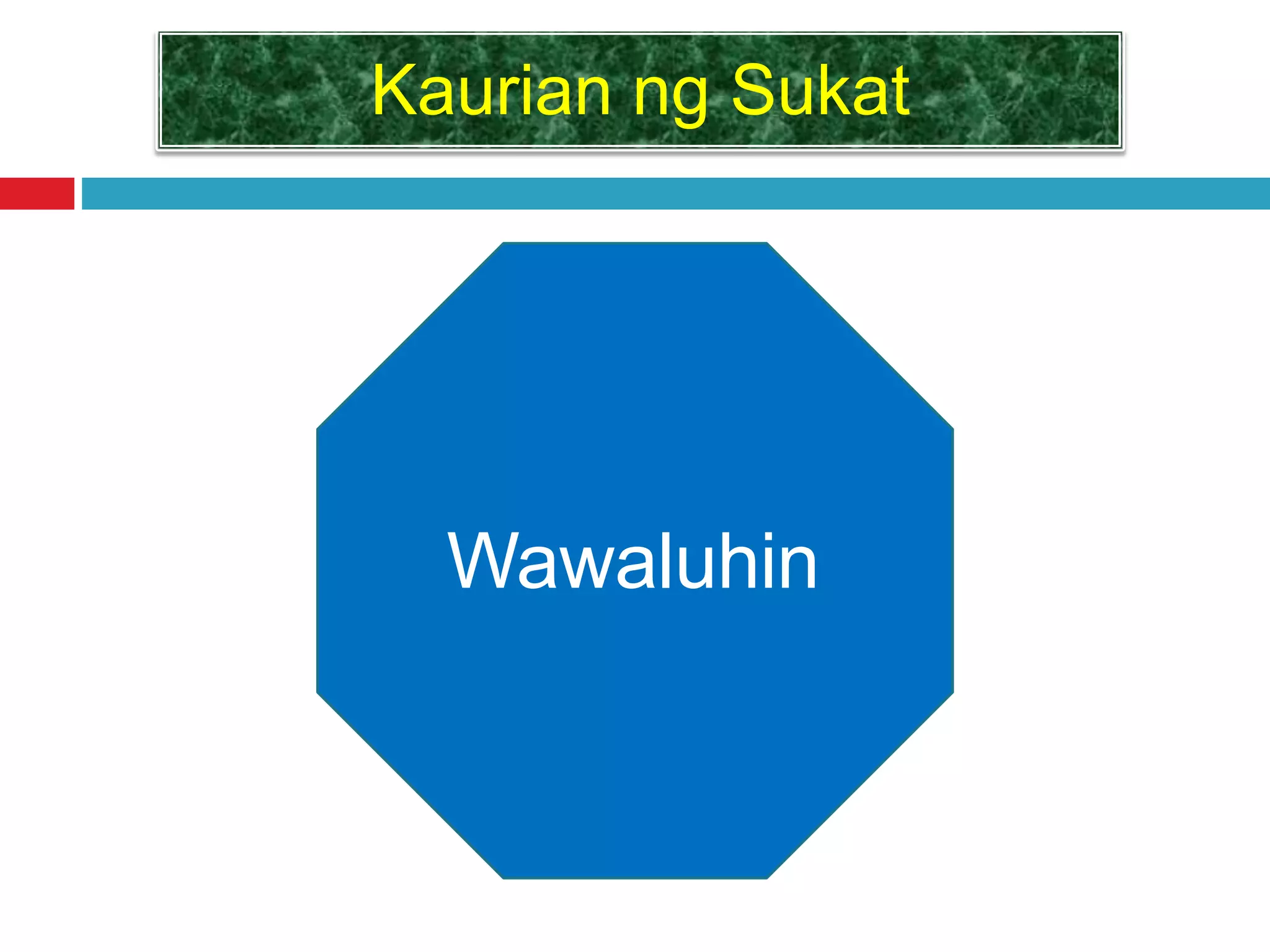Kaurian ng Sukat
Wawaluhin
 