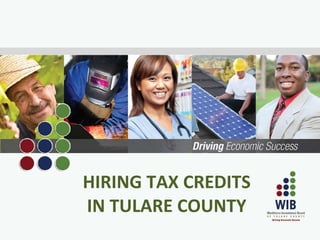 HIRING TAX CREDITS IN TULARE COUNTY 